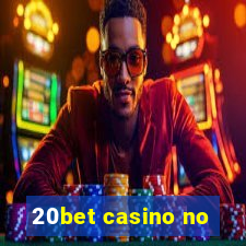 20bet casino no