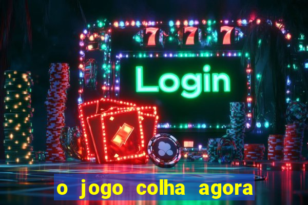 o jogo colha agora paga de verdade