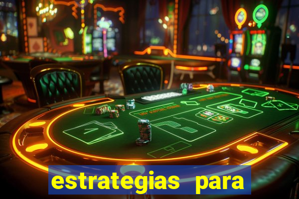 estrategias para jogar roleta