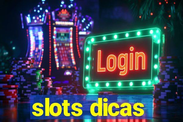 slots dicas