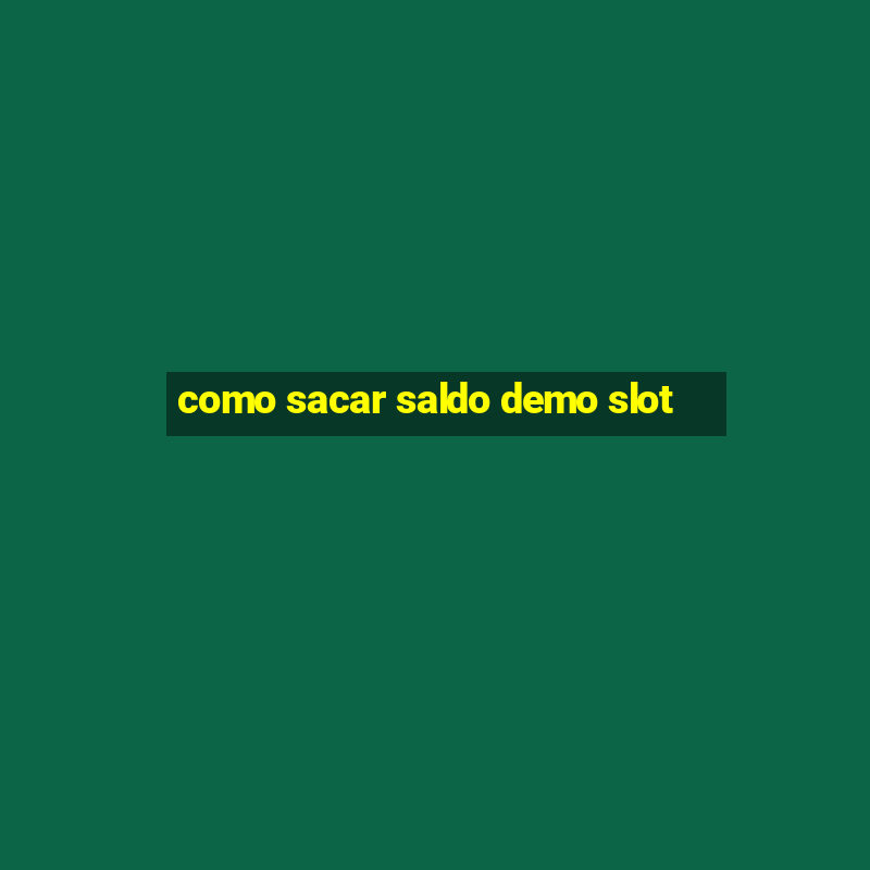 como sacar saldo demo slot