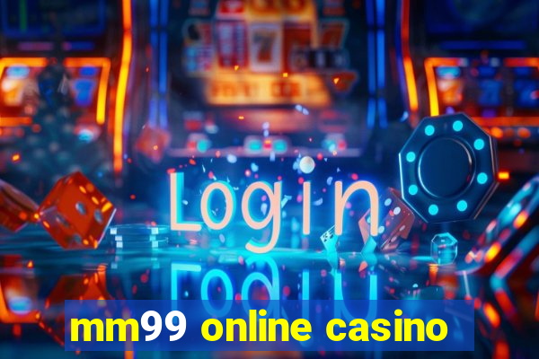 mm99 online casino