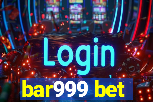 bar999 bet