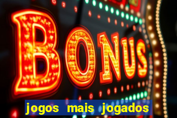 jogos mais jogados online do mundo