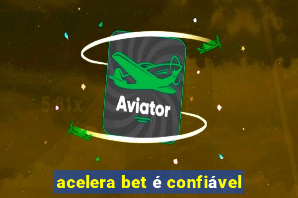 acelera bet é confiável