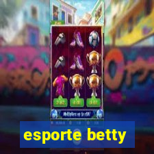 esporte betty