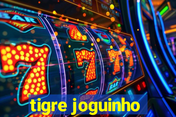 tigre joguinho