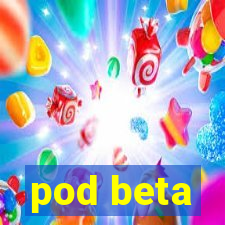 pod beta