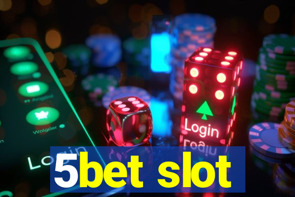 5bet slot