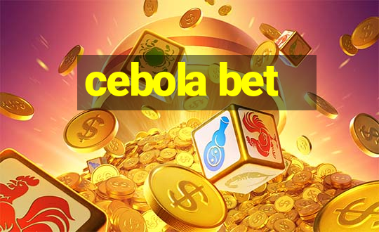 cebola bet