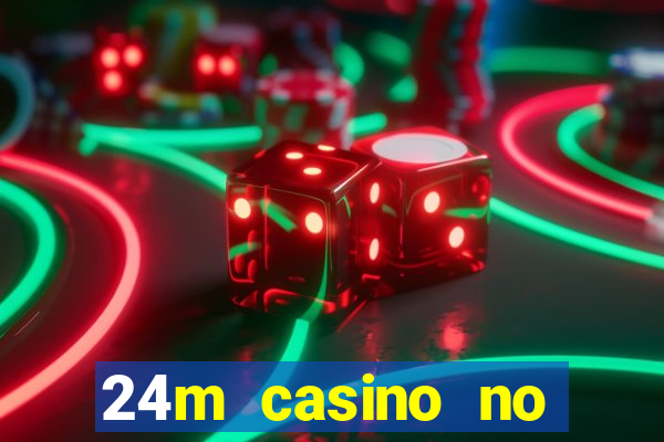 24m casino no deposit bonus