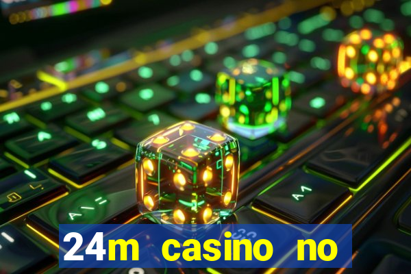 24m casino no deposit bonus