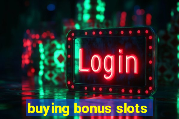 buying bonus slots