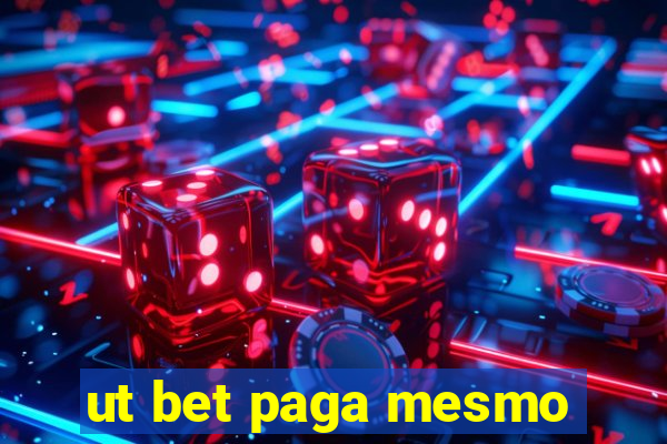 ut bet paga mesmo