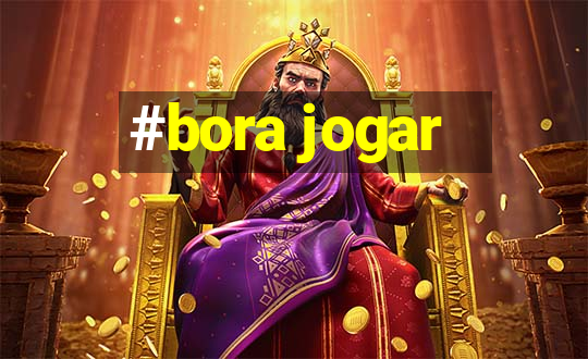 #bora jogar