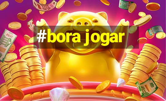 #bora jogar