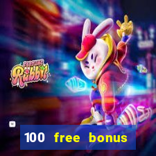 100 free bonus casino no deposit philippines 2022