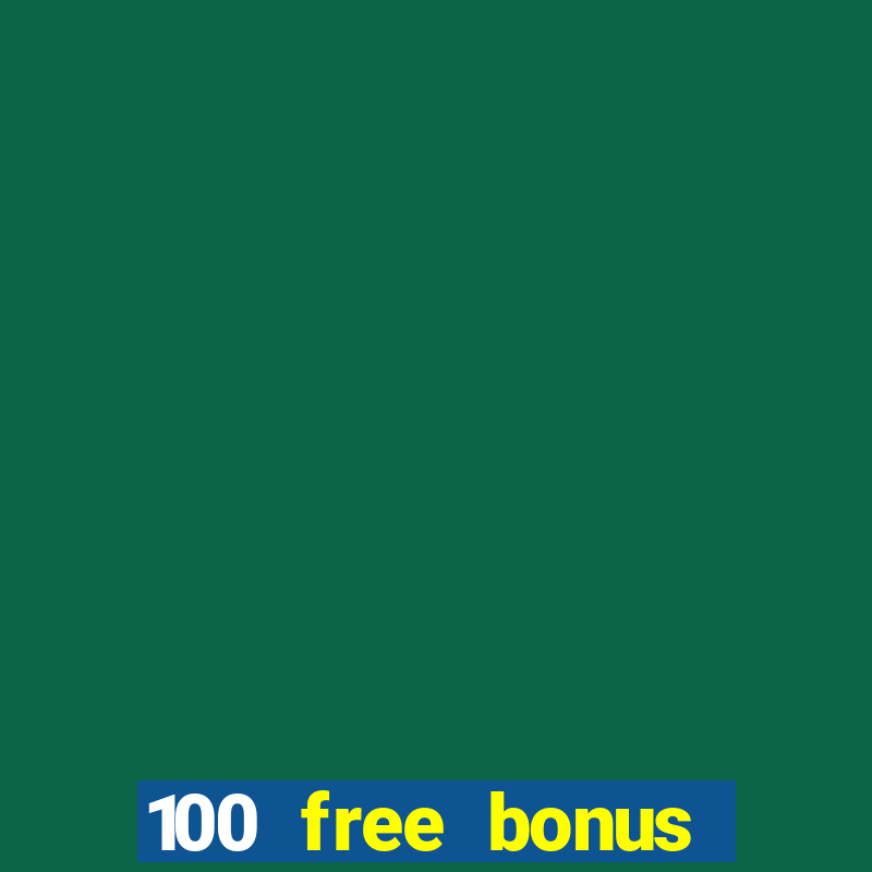 100 free bonus casino no deposit philippines 2022