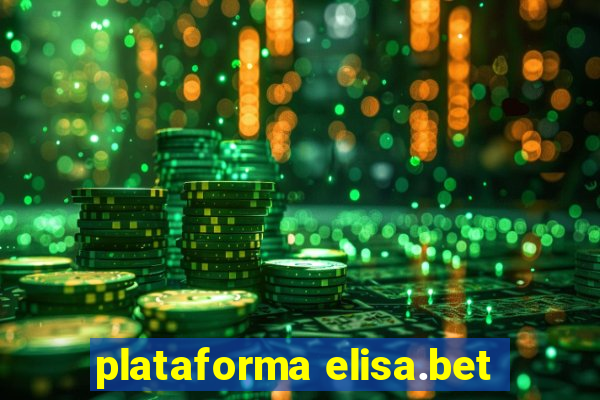 plataforma elisa.bet