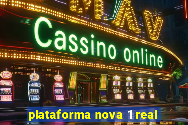 plataforma nova 1 real