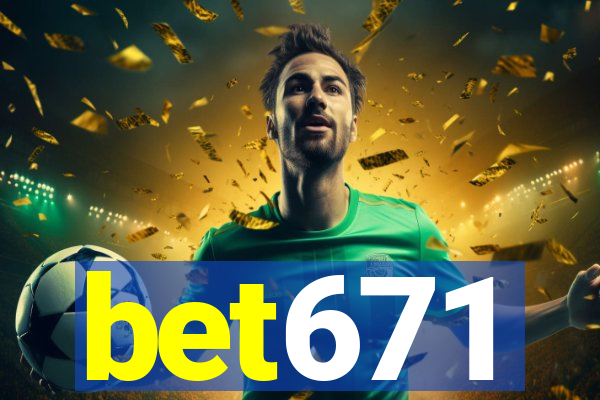 bet671