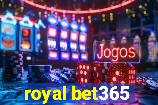 royal bet365