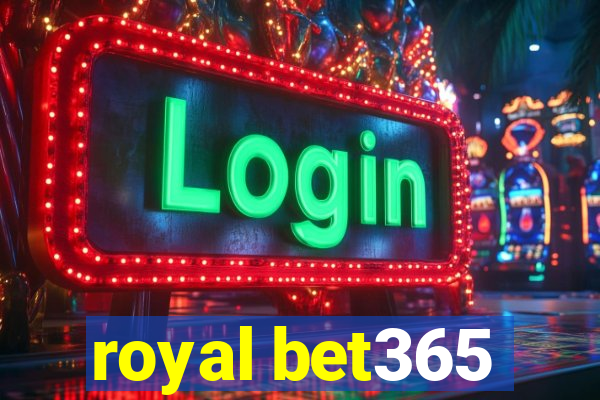 royal bet365