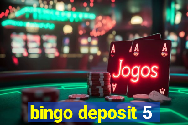 bingo deposit 5