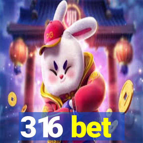 316 bet