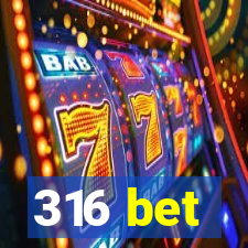 316 bet