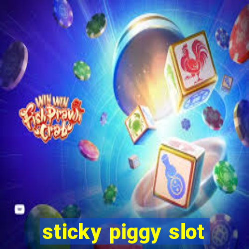 sticky piggy slot