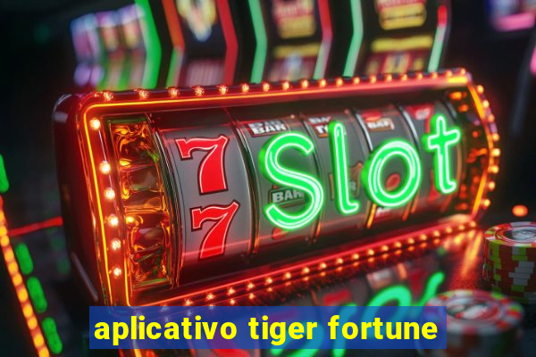 aplicativo tiger fortune