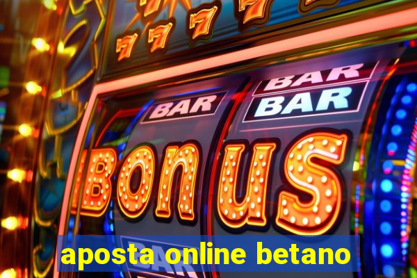 aposta online betano