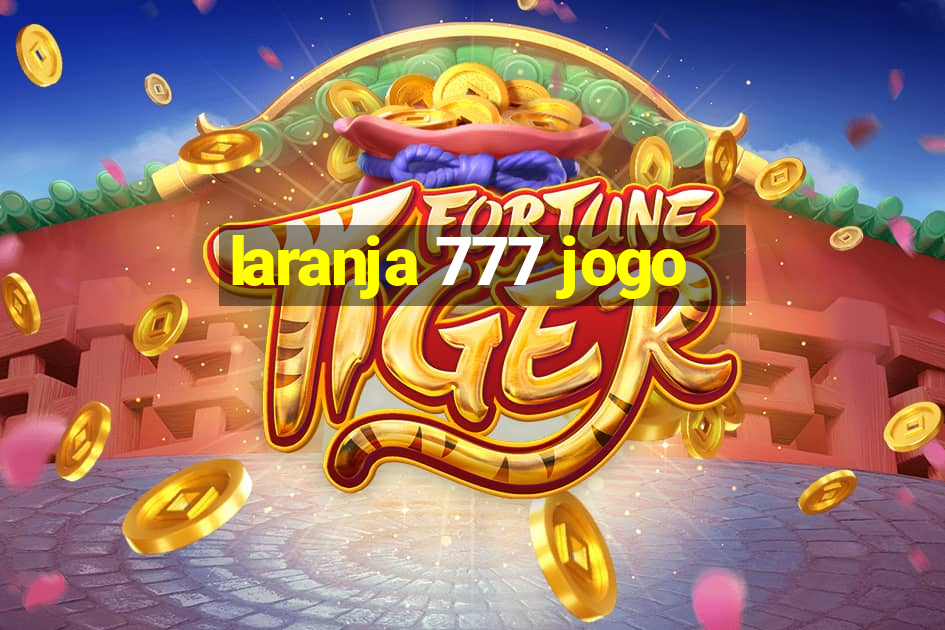 laranja 777 jogo