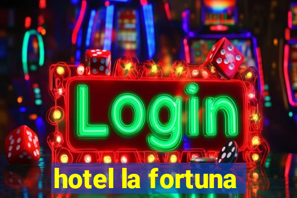 hotel la fortuna