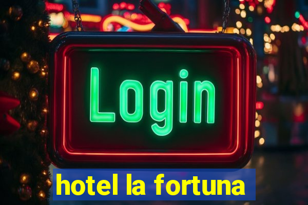 hotel la fortuna