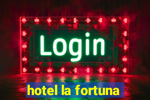 hotel la fortuna