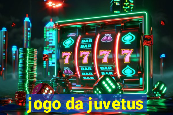 jogo da juvetus