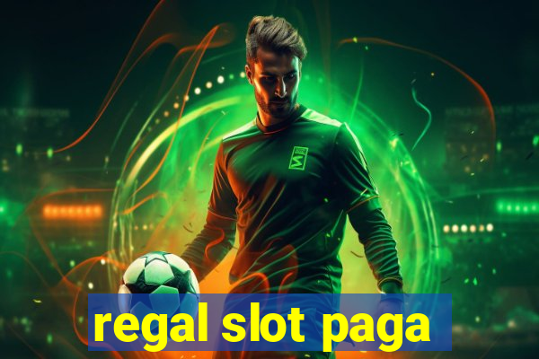 regal slot paga