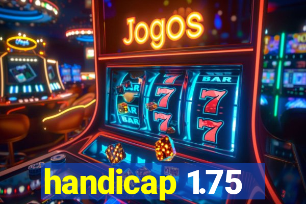 handicap 1.75