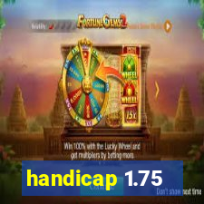 handicap 1.75