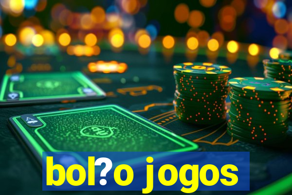 bol?o jogos