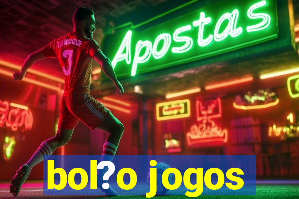 bol?o jogos