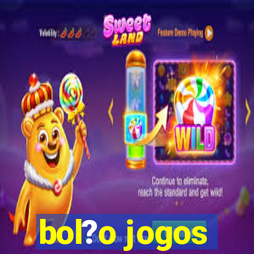 bol?o jogos