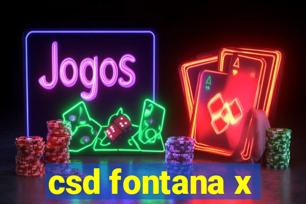 csd fontana x