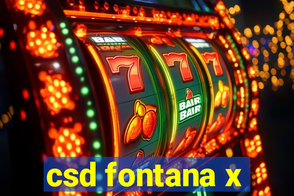 csd fontana x