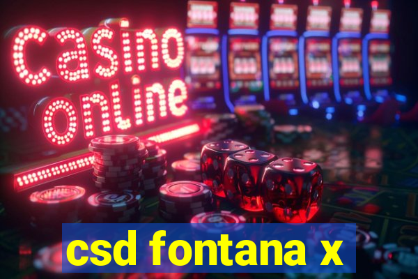 csd fontana x