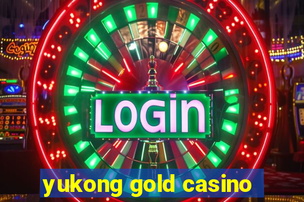 yukong gold casino