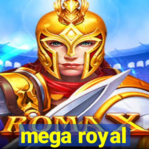 mega royal