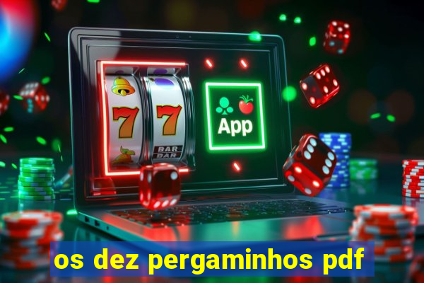 os dez pergaminhos pdf